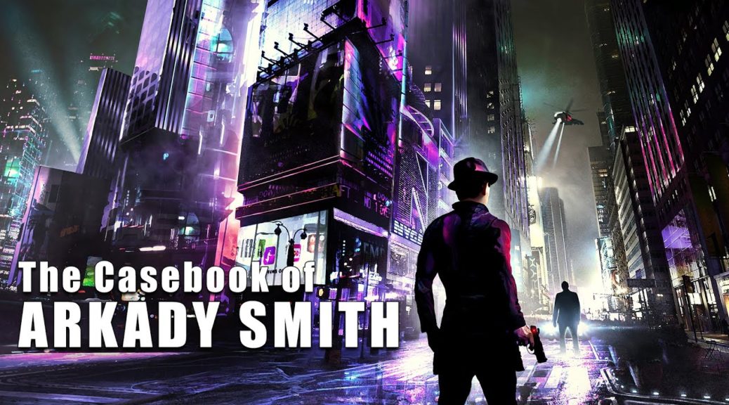 Вы сейчас просматриваете The Casebook of Arkady Smith — Анонсирован выход для Switch!